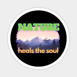 Nature Heals The Soul Magnet